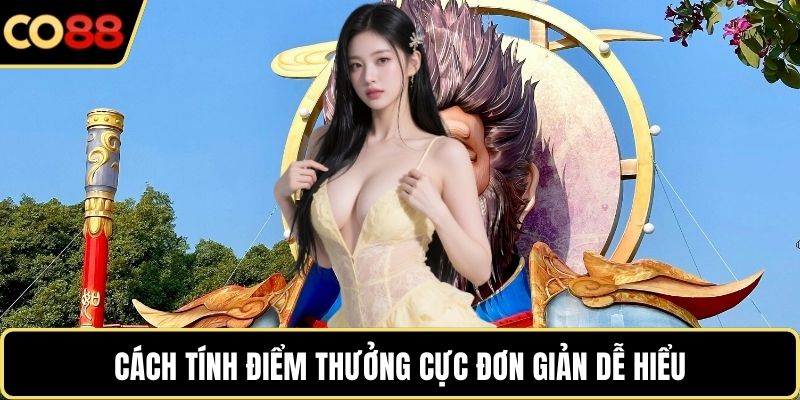 Cách tính điểm thưởng cực đơn giản dễ hiểu