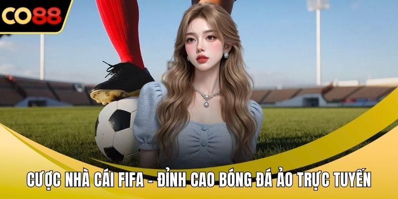 Cược nhà cái FIFA
