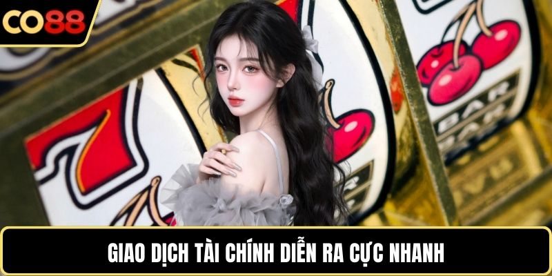 Giao dịch tài chính diễn ra cực nhanh