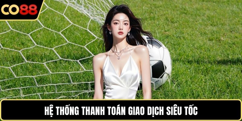 Hệ thống thanh toán giao dịch siêu tốc