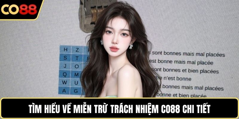 Tìm hiểu về miễn trừ trách nhiệm CO88 chi tiết