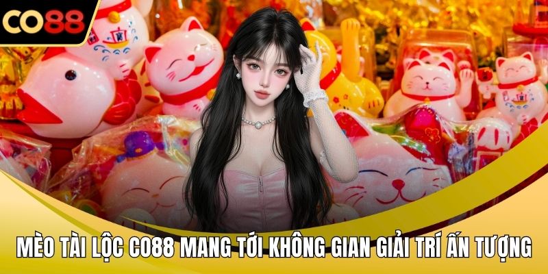 Mèo Tài Lộc CO88