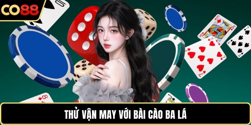 Thử vận may với bài cào ba lá