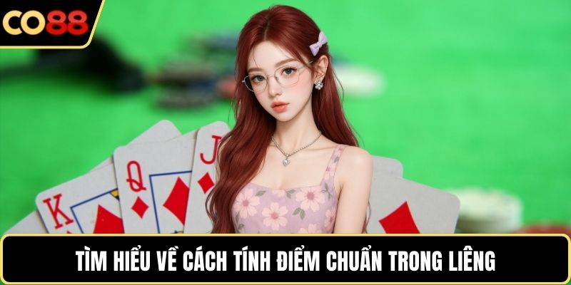 Tìm hiểu về cách tính điểm chuẩn trong liêng